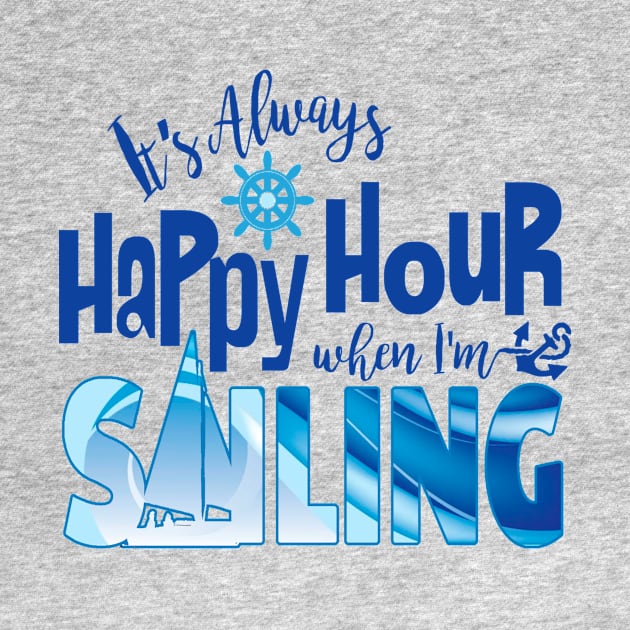 Happy Hour When Sailing by Sailfaster Designs